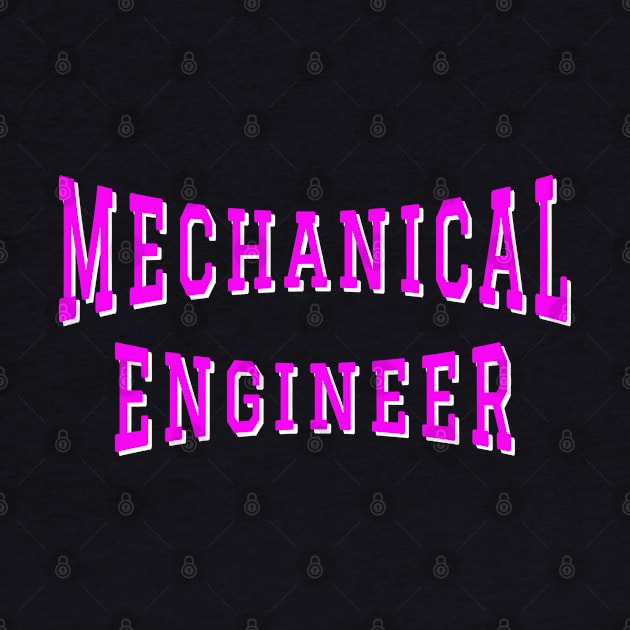 Mechanical Engineer in Pink Color Text by The Black Panther